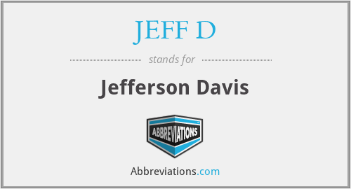 JEFF D - Jefferson Davis